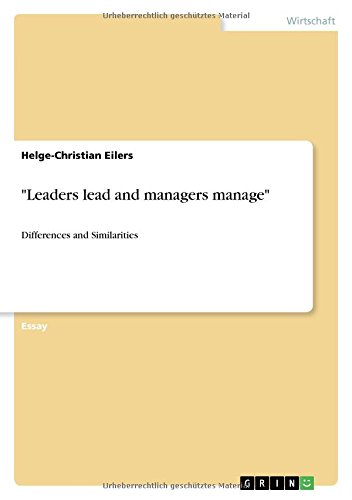 Leaders lead and managers manage: Differences and Similarities