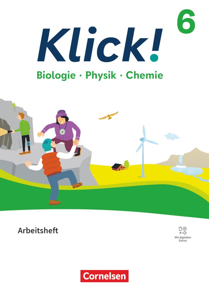 Klick! - Fächerübergreifendes Lehrwerk für Lernende mit Förderbedarf - Biologie, Physik, Chemie - ab 2024 - 6. Schuljahr: Arbeitsheft - Mit digitalen ... Physik, Chemie - ab 2024, 6. Schuljahr)