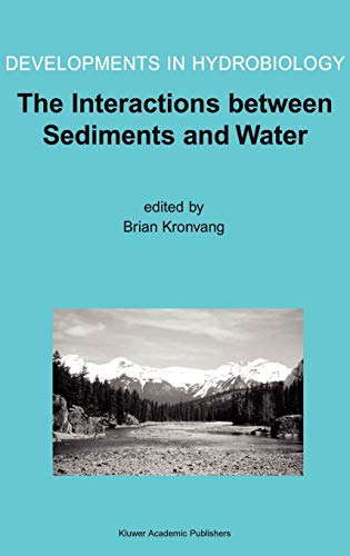 The Interactions between Sediments and Water: Proceedings of the 9th International Symposium on the Interactions between Sediments and Water, held ... (Developments in Hydrobiology, 169, Band 169)