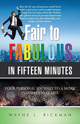Fair to Fabulous in Fifteen Minutes: Your Personal Journey to a More Inspirational Life