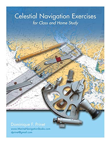 Prinet, Dominique F. Celestial Navigation Exercises For Class And Home Study