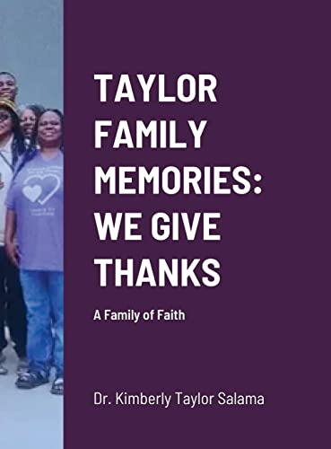 TAYLOR FAMILY MEMORIES: WE GIVE THANKS: A Family of Faith