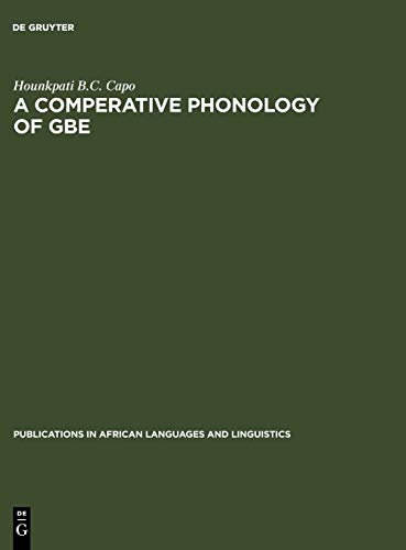 A Comparative Phonology of Gbe (Publications in African Languages and Linguistics, 14)