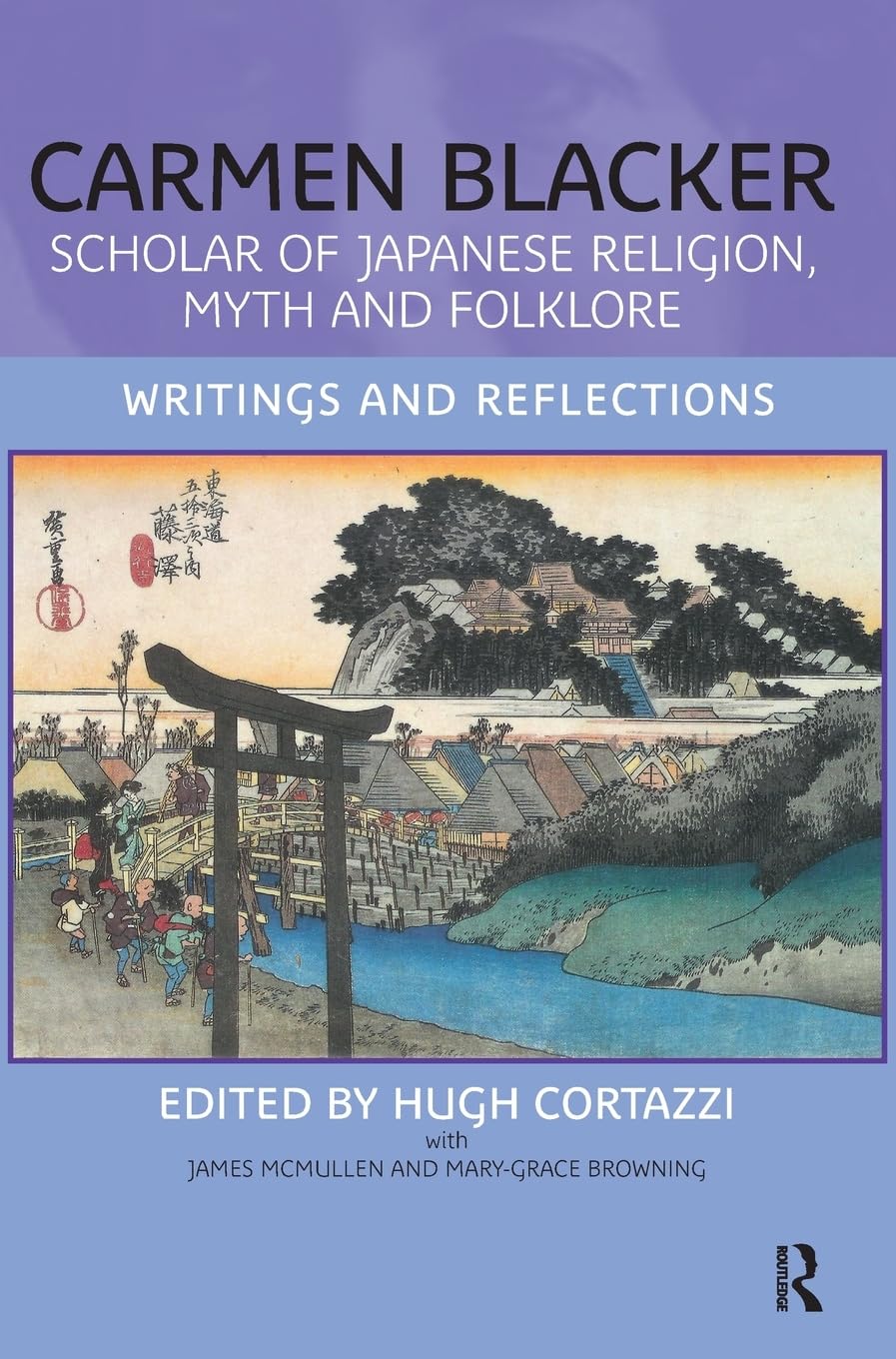Carmen Blacker: Scholar of Japanese Religion, Myth and Folklore: Writings and Reflections