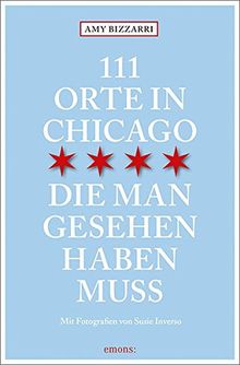 111 Orte in Chicago, die man gesehen haben muss: Reiseführer