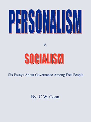 Personalism v. Socialism: six essays about governance among free people