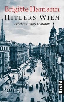 Hitlers Wien: Lehrjahre eines Diktators