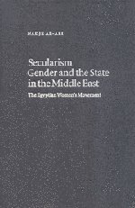 Secularism, Gender and the State in the Middle East: The Egyptian Women's Movement (Cambridge Middle East Studies, Band 14)