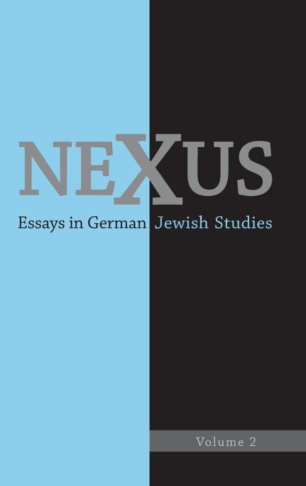 Nexus 2: Essays in German Jewish Studies (Nexus: Essays in German Jewish Studies, Band 2)