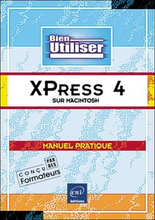 Quark XPress 4 sur Macintosh : manuel pratique