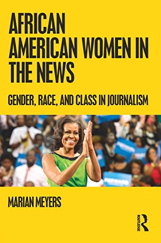 African American Women in the News: Gender, Race, and Class in Journalism