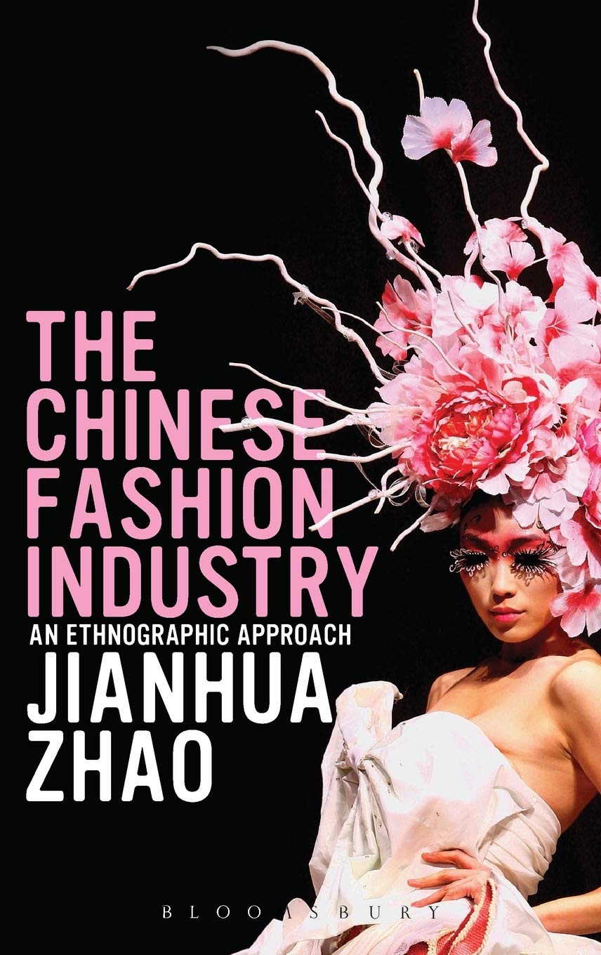 The Chinese Fashion Industry: An Ethnographic Approach (Dress, Body, Culture)