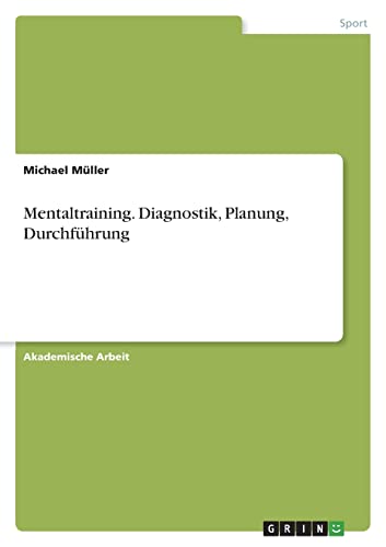 Mentaltraining. Diagnostik, Planung, Durchführung