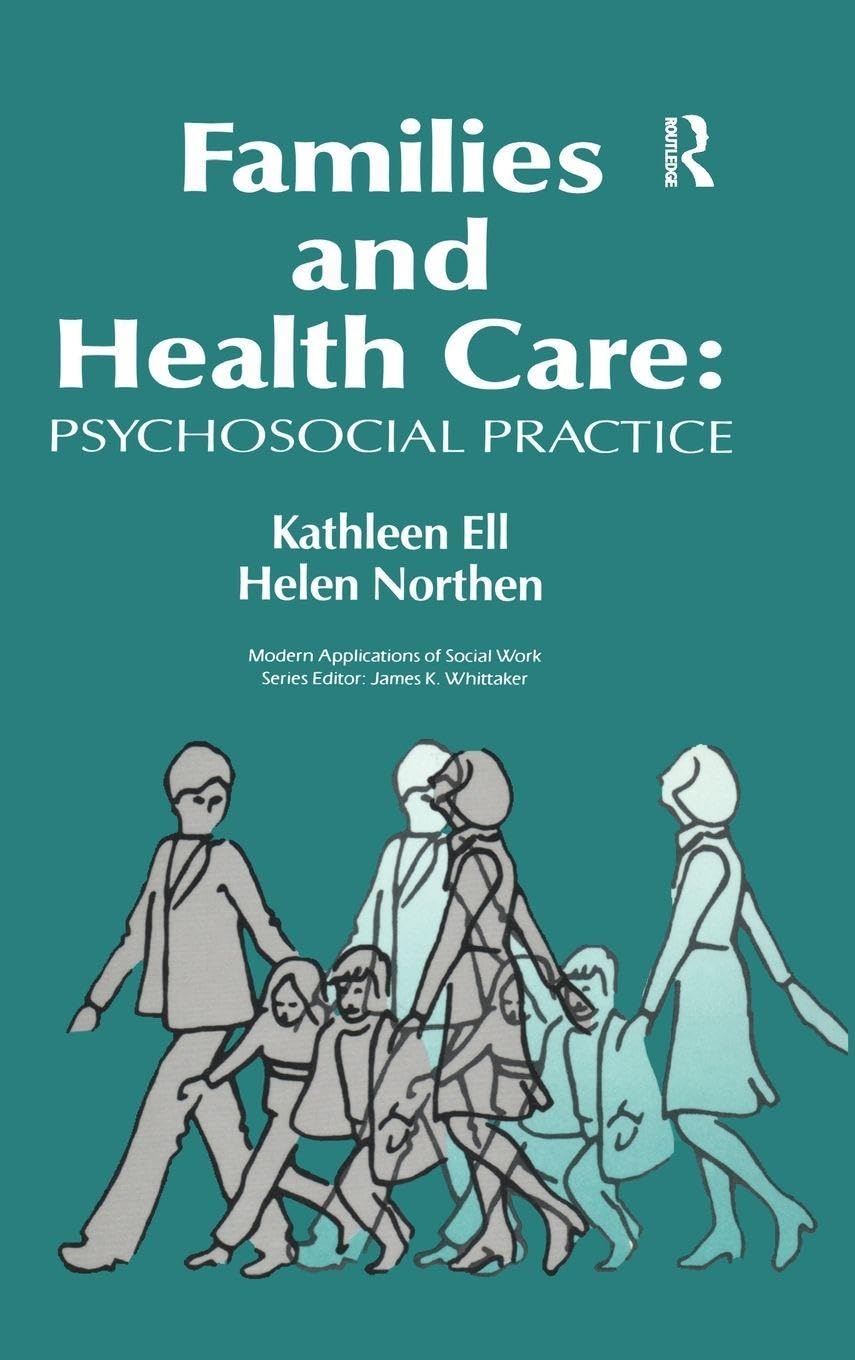 Families and Health Care: Psychosocial Practice (Modern Applications of Social Work)