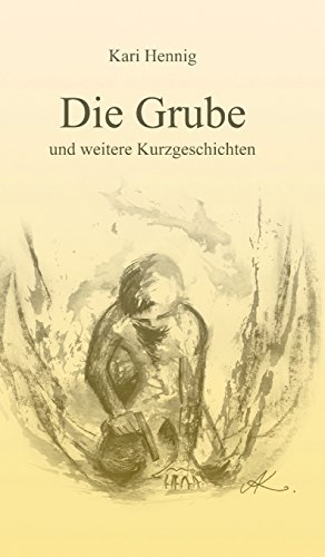 Die Grube und weitere Kurzgeschichten: 16 bunte Erzählungen