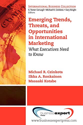 Emerging Trends, Threats and Opportunities in International Marketing: What Executives Need to Know