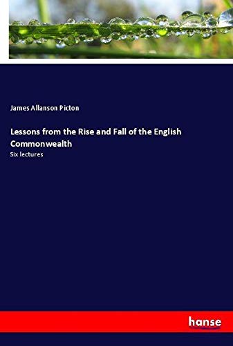Lessons from the Rise and Fall of the English Commonwealth: Six lectures