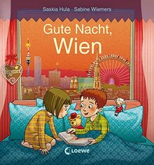 Gute Nacht, Wien: Zum Einschlafen ab 18 Monate - Bilderbuch, Pappbilderbuch, Erinnerungsbuch, Geschenkbuch, Reisegeschenke