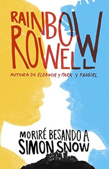 Moriré besando a Simon Snow / Carry On (Biblioteca Indie, Band 1)