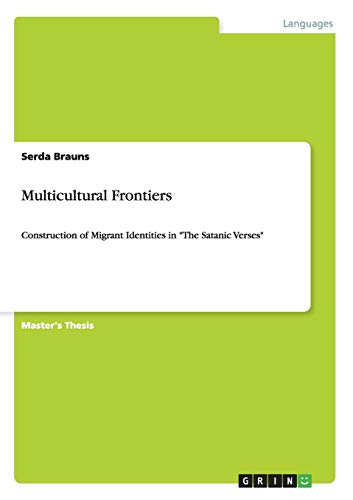 Multicultural Frontiers: Construction of Migrant Identities in The Satanic Verses