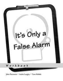 It's Only a False Alarm: A Cognitive Behavioral Treatment Program Workbook (Treatments That Work)