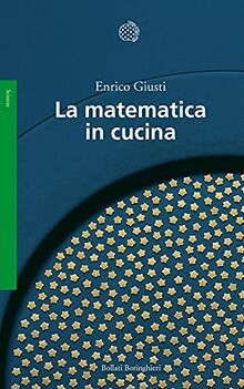 La matematica in cucina (Saggi. Scienze)