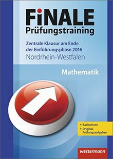 Finale - Prüfungstraining Zentrale Klausuren am Ende der Einführungsphase Nordrhein-Westfalen: Prüfungstraining Mathematik 2016