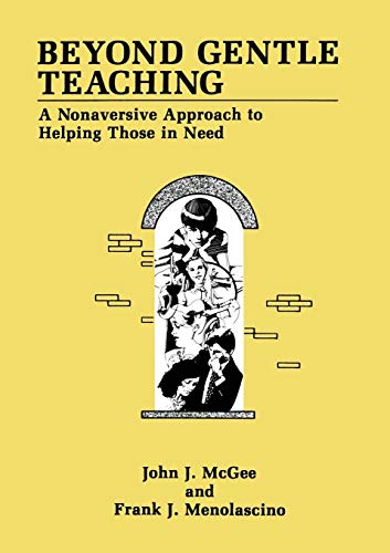 Beyond Gentle Teaching: A Nonaversive Approach To Helping Those In Need