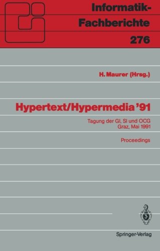 Hypertext / Hypermedia 91: Tagung der GI, SI und OCG, Graz, 27. / 28. Mai 1991 Proceedings (Informatik-Fachberichte)