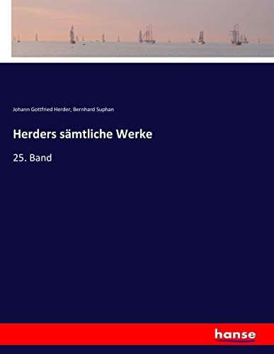 Herders sämtliche Werke: 25. Band