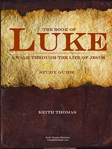 The Book of Luke: A Walk Through the Life of Jesus