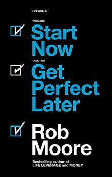 Start Now. Get Perfect Later.