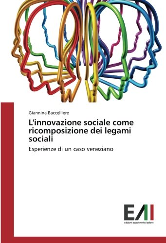 L'innovazione sociale come ricomposizione dei legami sociali: Esperienze di un caso veneziano