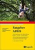 Ratgeber ADHS: Informationen für Betroffene, Eltern, Lehrer und Erzieher zu Aufmerksamkeitsdefizit-/Hyperaktivitätsstörungen (Ratgeber Kinder- und Jugendpsychotherapie)