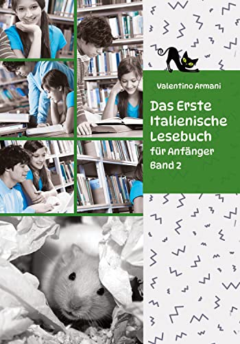 Das Erste Italienische Lesebuch für Anfänger Band 2: Stufe A2 Zweisprachig mit Italienisch-deutscher Übersetzung (Gestufte Italienische Lesebücher)