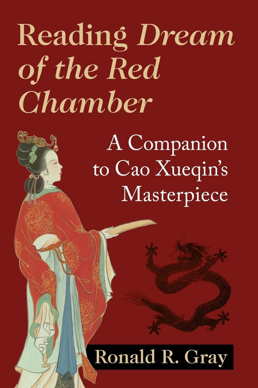 Reading Dream of the Red Chamber: A Companion to Cao Xueqin's Masterpiece