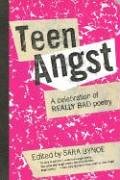 Teen Angst: A Celebration of Really Bad Poetry