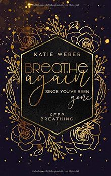 Breathe Again: Since you've been gone (Keep Breathing)