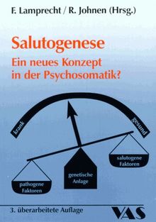 Salutogenese: Ein neues Konzept in der Psychosomatik?. Kongreßband der 40. Jahrestagung des Deutschen Kollegiums für Psychosomatische Medizin