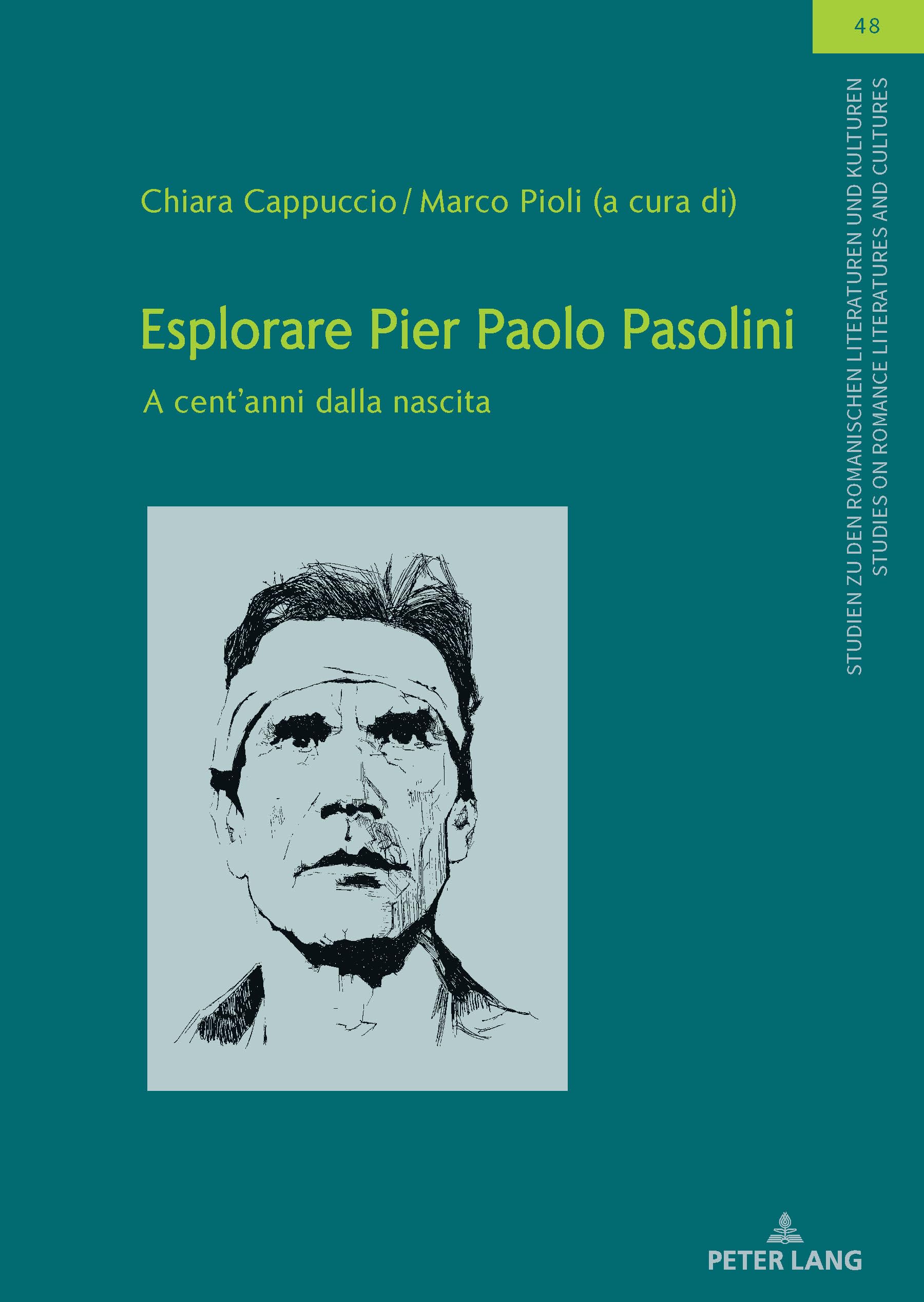 Esplorare Pier Paolo Pasolini: A cent'anni dalla nascita (Studien zu den Romanischen Literaturen und Kulturen/Studies on Romance Literatures and Cultures, Band 48)