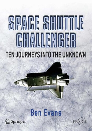 Ben Evans Space Shuttle Challenger, Ten Journeys Into The Unknown (Springer Praxis Books)
