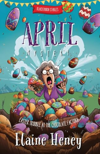 Easter Trouble at the Chocolate Factory | Blackthorn Stables April Mystery (Blackthorn Stables Mysteries, Band 2)