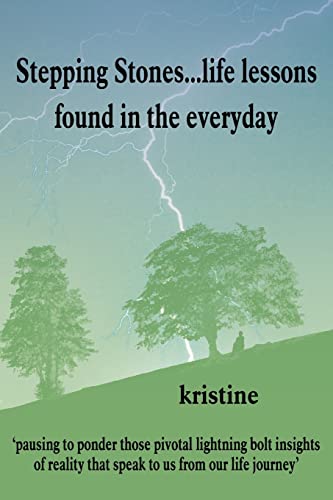 Stepping Stones...life lessons found in the everyday: pausing to ponder those pivotal lightning bolt insights of reality that speak to us from our life journey