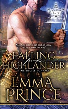 Falling for the Highlander: A Time Travel Romance (Enchanted Falls Trilogy, Book 1)