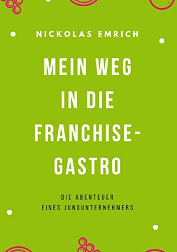 Mein Weg in die Franchise-Gastro: Die Abenteuer eines Jungunternehmers