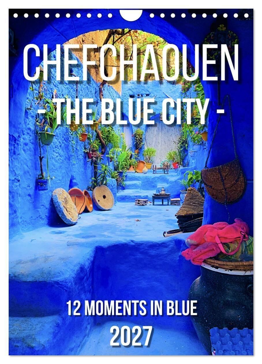 Chefchouen - The Blue City (Wall Calendar 2027 DIN A4 portrait), CALVENDO 12 Month Wall Calendar