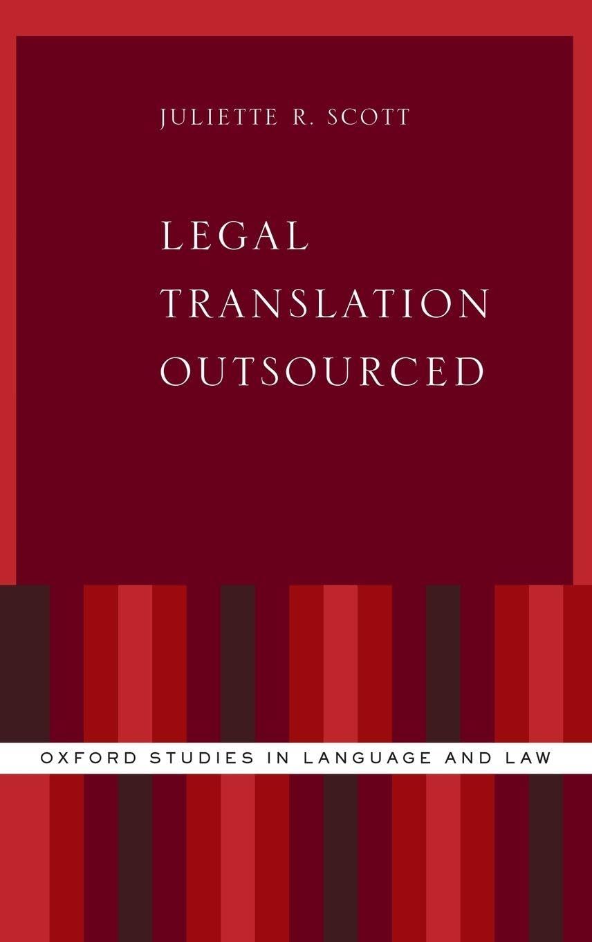 Legal Translation Outsourced (Oxford Studies in Language and Law)