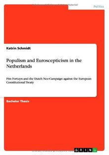 Populism and Euroscepticism in the Netherlands: Pim Fortuyn and the Dutch Nee-Campaign against the European Constitutional Treaty