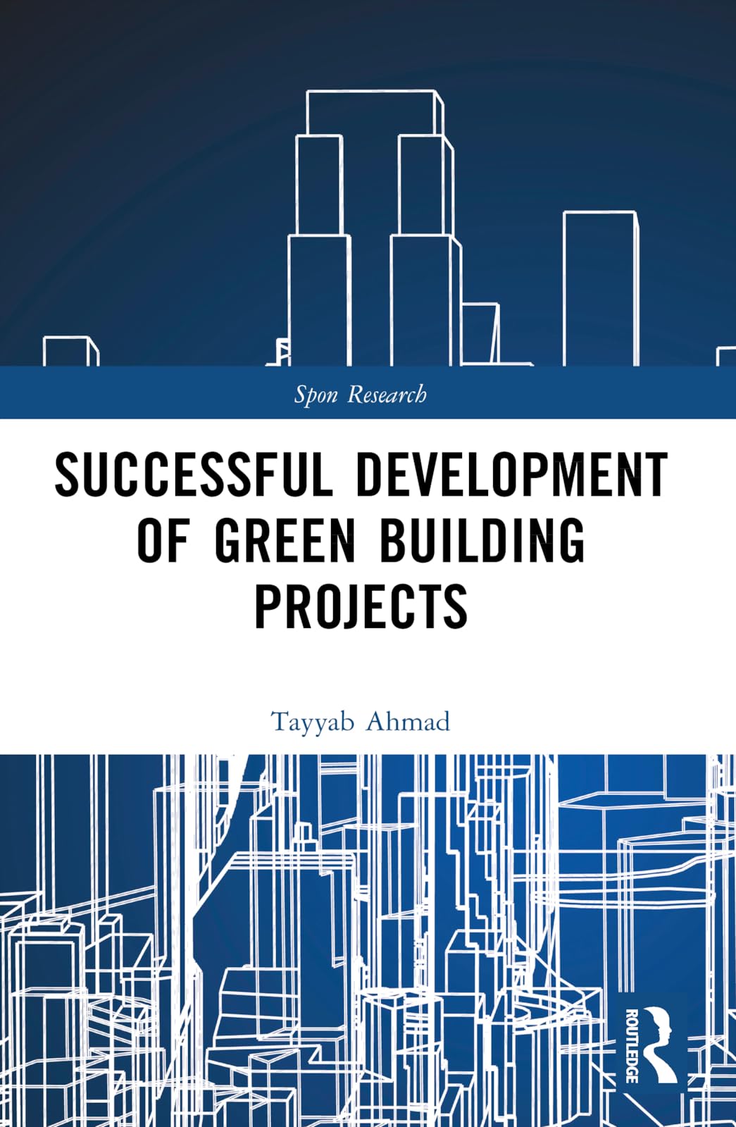 Successful Development of Green Building Projects (Spon Research)