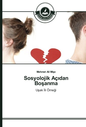 Sosyolojik Açıdan Boşanma: Uşak İli Örneği: Usak Ili Örnegi